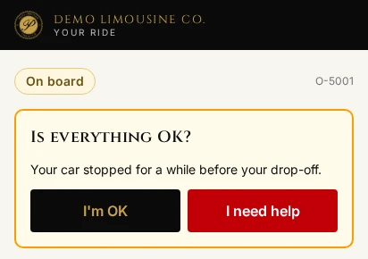Is everything OK? Your car stopped for a while before your drop-off. Buttons: I'm OK, I need help